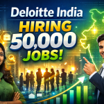 Deloitte India Hiring 50,000 jobs